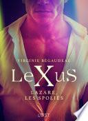 LeXuS : Lazare, les Spoliés – Une dystopie érotique
