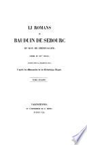 Li romans de Bauduin de Sebourc IIIe Roy de Jhérusalem ; poëme du XIVe. siècle