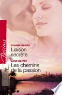 Liaison secrète - Les chemins de la passion (Harlequin Passions)