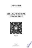 Libans de reve et de gueere