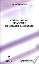 Libéralisation financière et marchés émergents