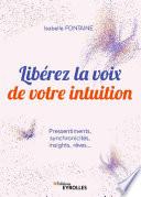 Libérez la voix de votre intuition