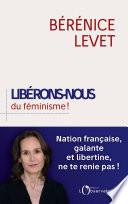 Libérons-nous du féminisme ! Nation française, galante et libertine, ne te renie pas !