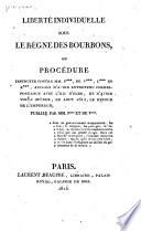 Liberte individuelle sous le regne des Bourbons ou procedure ... publice par MM. P*** et de V***.