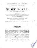 Librairie de Ant. Aug. Renouard, acquereur et proprietaire du Musee Royal, deux volumes grand in-folio, ... avec un texte explicatif et litteraire ... cet ouvrage, entierement termine, a ete publie par M Henri Laurent ... Prospectus