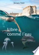 Libre comme l'eau