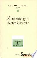 Libre échange et identité culturelle