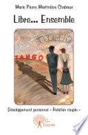 Libre... Ensemble - Tango mon amour