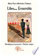 Libre... Ensemble - Tango mon amour