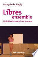 Libres ensemble - 2e éd.