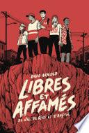 Libres et affamés (de vie, de rire et d'amitié)