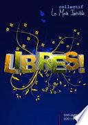 LIBRES !