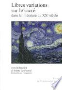 Libres variations sur le sacré dans la littérature du XXe siècle