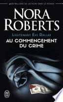Lieutenant Eve Dallas (Tome 1) - Au commencement du crime