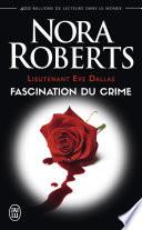 Lieutenant Eve Dallas (Tome 13) - Fascination du crime