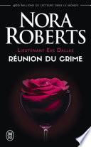 Lieutenant Eve Dallas (Tome 14) - Réunion du crime