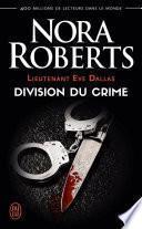 Lieutenant Eve Dallas (Tome 18) - Division du crime