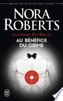 Lieutenant Eve Dallas (Tome 3) - Au bénéfice du crime