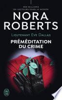 Lieutenant Eve Dallas (Tome 36) - Préméditation du crime