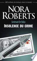 Lieutenant Eve Dallas (Tome 37) - Insolence du crime