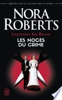 Lieutenant Eve Dallas (Tome 44) - Les noces du crime