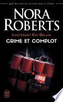 Lieutenant Eve Dallas (Tome 47) - Crime et complot