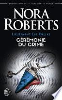 Lieutenant Eve Dallas (Tome 5) - Cérémonie du crime