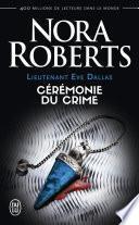 Lieutenant Eve Dallas (Tome 5) - Cérémonie du crime