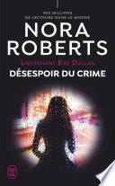Lieutenant Eve Dallas (Tome 55) - Désespoir du crime