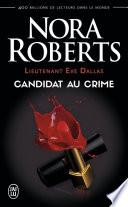 Lieutenant Eve Dallas (Tome 9) - Candidat du crime