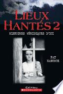 Lieux hantés 2 : histoires véridiques d'ici