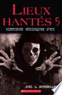 Lieux Hantés 5