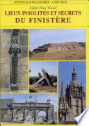 LIEUX INSOLITES ET SECRETS DU FINISTERE