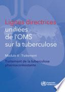 Lignes directrices unifiées de l’OMS sur la tuberculose. Module 4