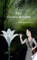 Lila Et la Fleur de L'oubli