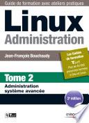 Linux administration : [guide de formation avec ateliers pratiques]