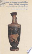 Lions, héros, masques