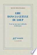 Lire dans la gueule du loup. Essai sur une zone à défendre, la littérature
