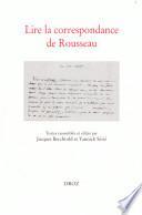 Lire la correspondance de Rousseau