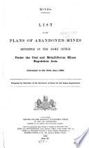 List of the Plans of Abandoned Mines Deposited in the Home Office Under the Coal & Metalliferous Mines Regulation Acts