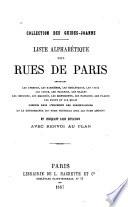 Liste alphabétique des rues de Paris contenant les avenues, les barrières, les boulevards, [etc.]