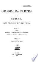Littérature de la géodésie suisse, catalogues de collections de cartes, cartes, plans, reliefs et panoramas