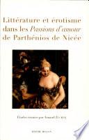 Littérature et érotisme dans les Passions d'amour de Parthénios de Nicée