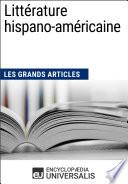 Littérature hispano-américaine (Les Grands Articles)