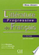 Littérature progressive du français : avec 600 activités : niveau débutant