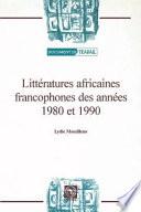 Littératures africaines francophones des années 1980 et 1990