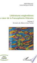 Littératures maghrébines au coeur de la francophonie littéraire