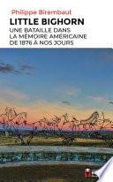 Little Bighorn, une bataille dans la mémoire américaine de 1876 à nos jours