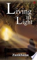 Living In Light: Journey of a soul, moving from darkness to light