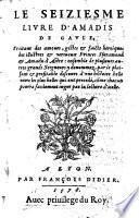 Livre D'Amadis de Gaule, Mis en François par ... Nicolas de Herberay